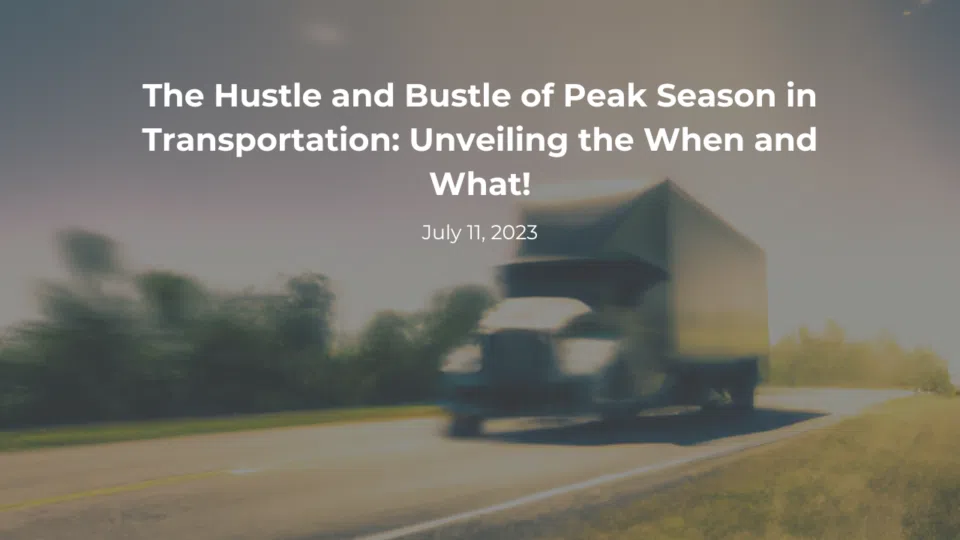 The Hustle and Bustle of Peak Season in Transportation: Unveiling the When and What! | CLC | Proudly Serving Americas Best Fleets